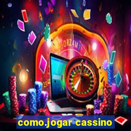 como.jogar cassino