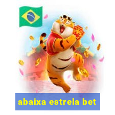 abaixa estrela bet