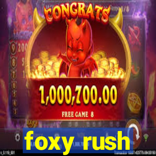 foxy rush