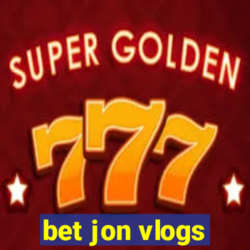 bet jon vlogs