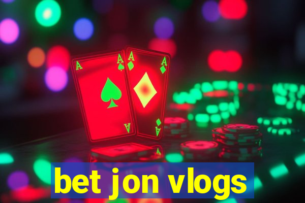 bet jon vlogs