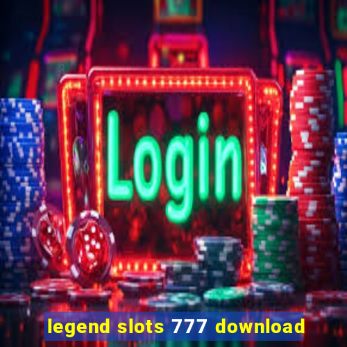 legend slots 777 download