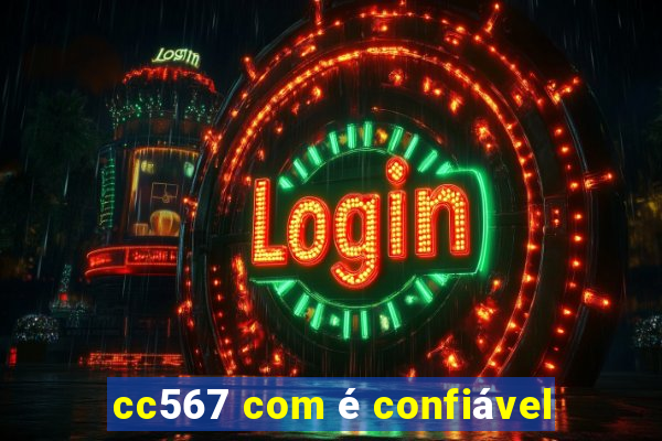 cc567 com é confiável