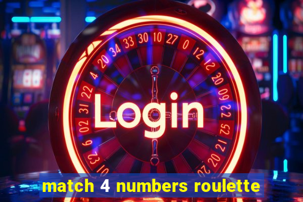 match 4 numbers roulette