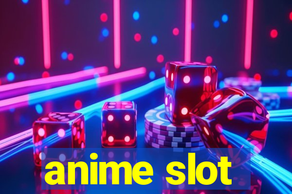 anime slot