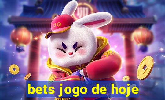 bets jogo de hoje