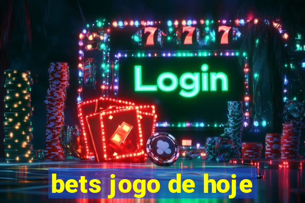 bets jogo de hoje