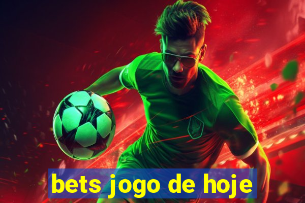 bets jogo de hoje