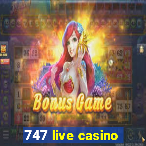 747 live casino