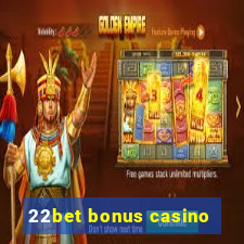 22bet bonus casino