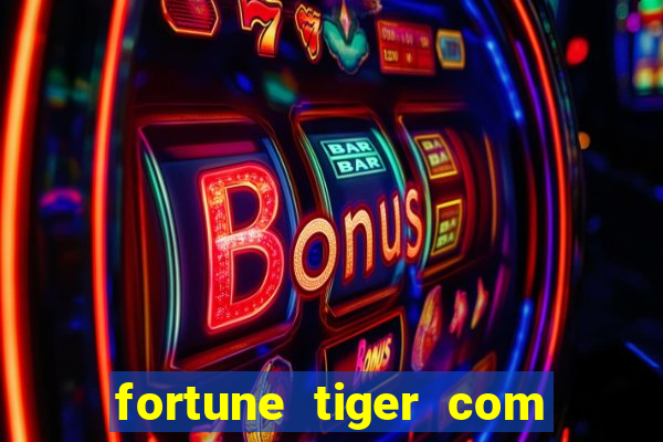 fortune tiger com bonus no cadastro