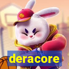 deracore