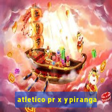 atletico pr x ypiranga