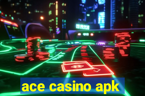 ace casino apk