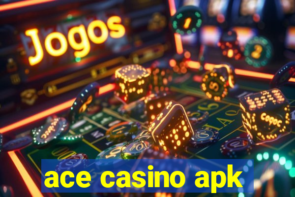 ace casino apk