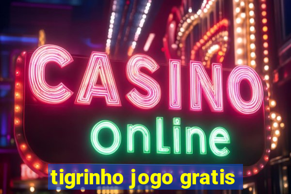 tigrinho jogo gratis