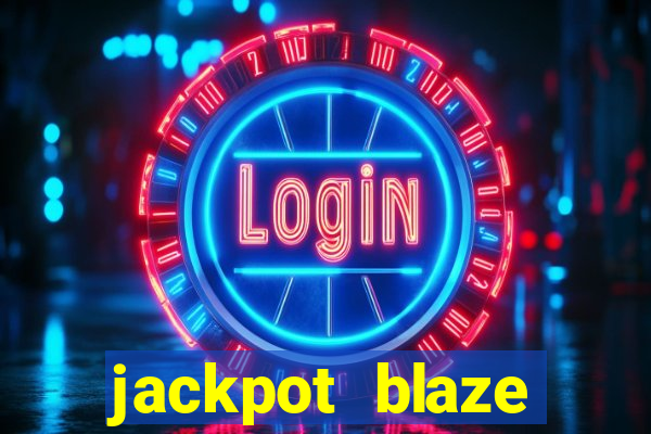 jackpot blaze casino slots