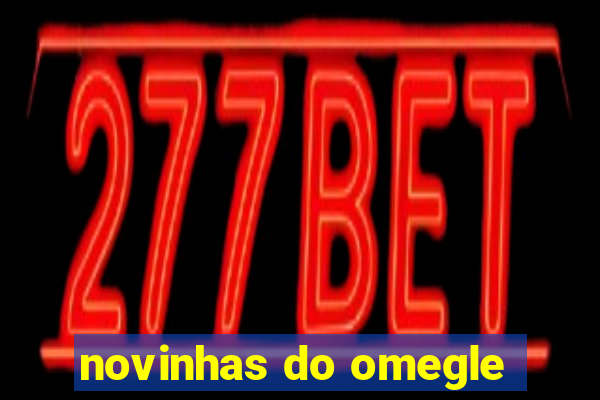 novinhas do omegle