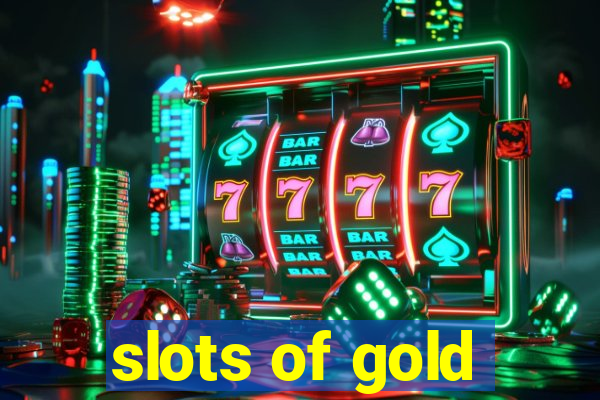 slots of gold