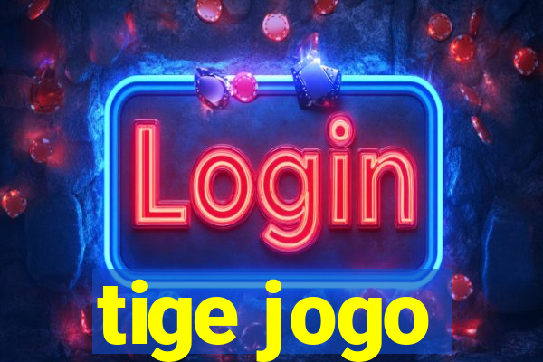 tige jogo