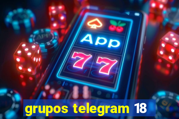 grupos telegram 18