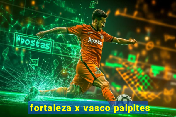 fortaleza x vasco palpites