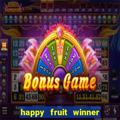 happy fruit winner ganha dinheiro