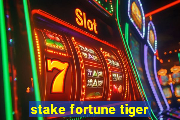 stake fortune tiger