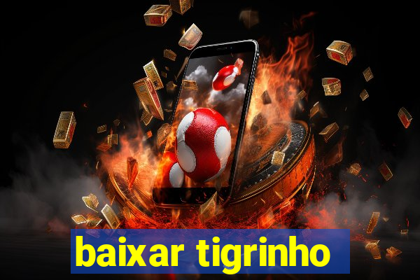 baixar tigrinho