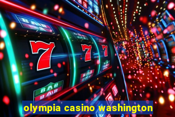 olympia casino washington