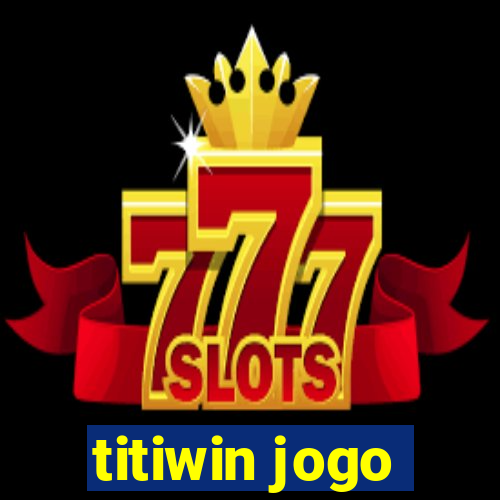 titiwin jogo