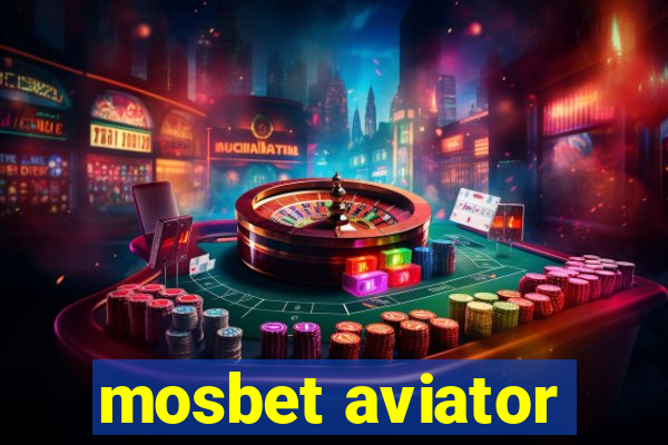 mosbet aviator