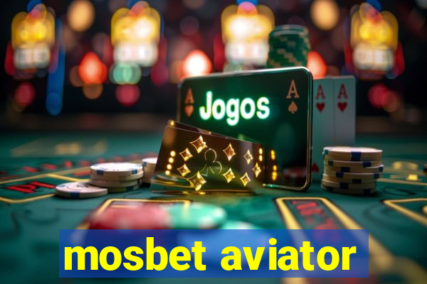 mosbet aviator