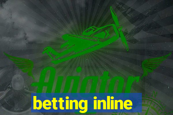 betting inline