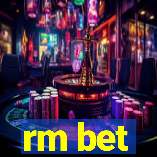 rm bet