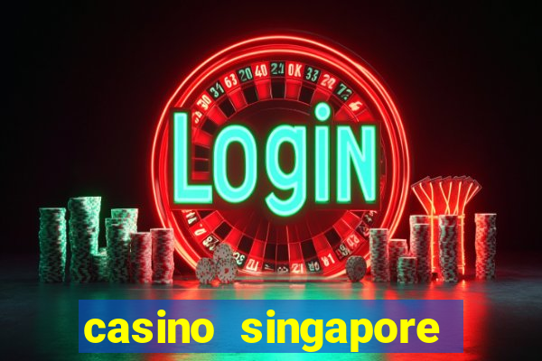 casino singapore marina bay