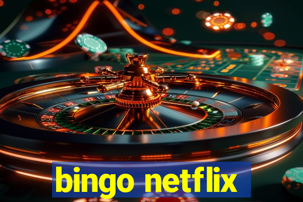 bingo netflix