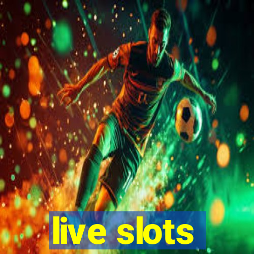 live slots