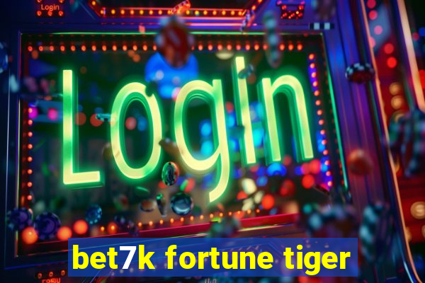 bet7k fortune tiger