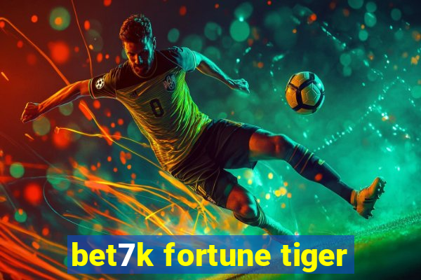 bet7k fortune tiger