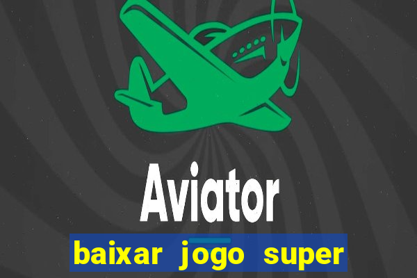 baixar jogo super mario para celular gratis