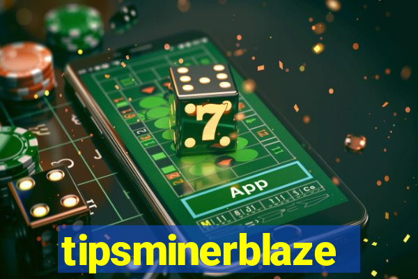 tipsminerblaze