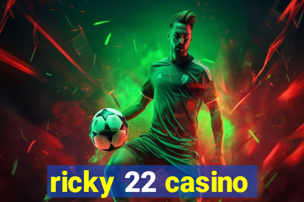 ricky 22 casino