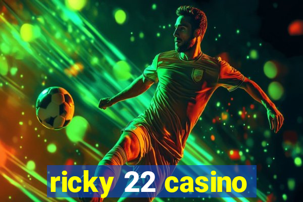 ricky 22 casino