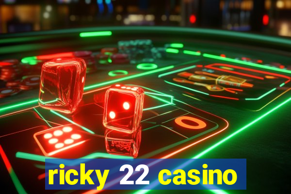 ricky 22 casino