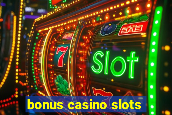 bonus casino slots