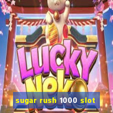 sugar rush 1000 slot