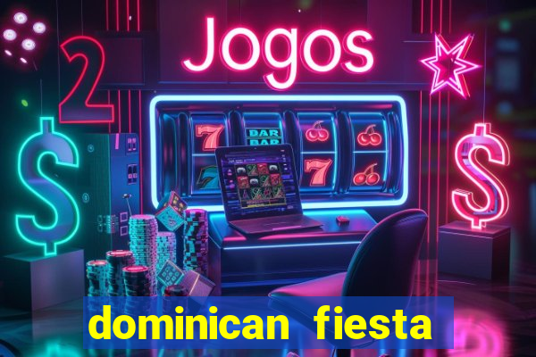 dominican fiesta hotel & casino