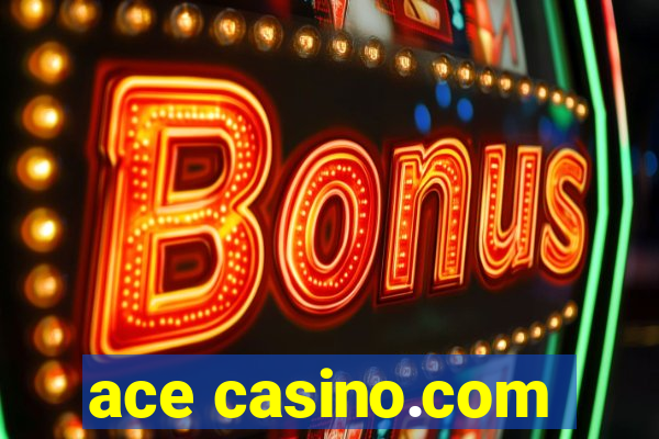 ace casino.com