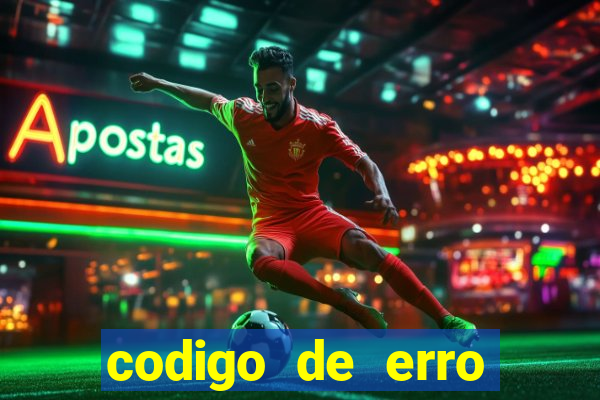 codigo de erro s105 bet365